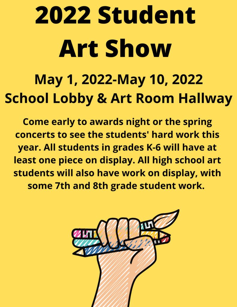 2022 Student Art Show May 1, 2022- May 10, 2022 School Lobby & Art Room Hallway