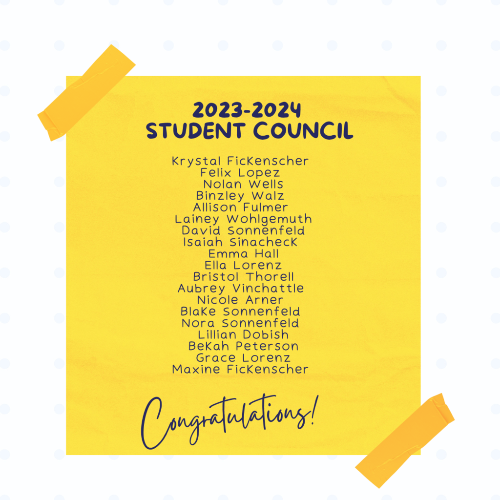 2023-2024 Student Council: Krystal, Felix, Nolan, Binzley, Allison, Lainey, David, Isaiah, Emma, Ella, Bristol, Aubrey,  Nicole, Blake, Nora, Lillian, Bekah, Grace, Maxine 